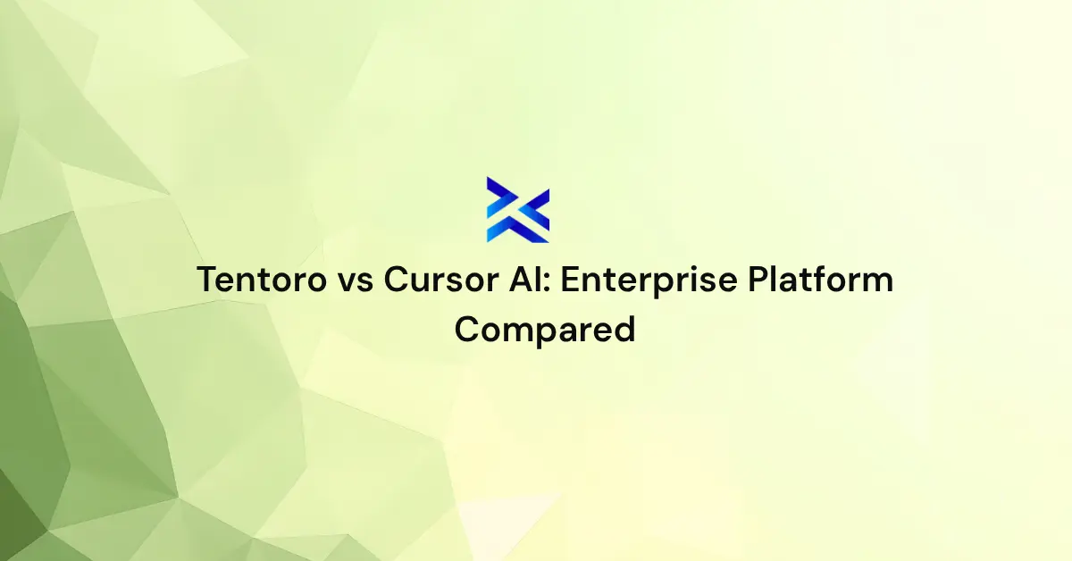 Tentoro vs Cursor AI Enterprise Platform Compared